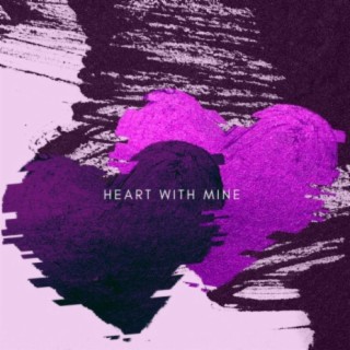 Heart With Mine (feat. June Huang)