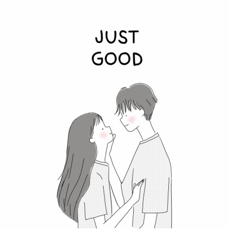 Just Good | Boomplay Music