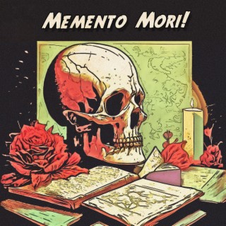 Memento Mori! | Remember You Will Die!