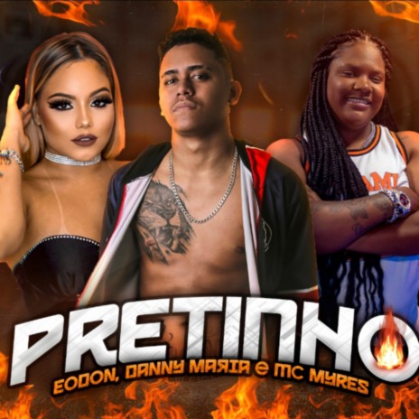 Pretinho ft. Danny Maria & Mc Myres | Boomplay Music