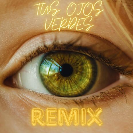 Tus Ojos Verdes (remix) | Boomplay Music