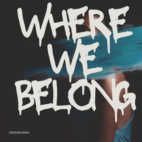 Where We Belong | Boomplay Music