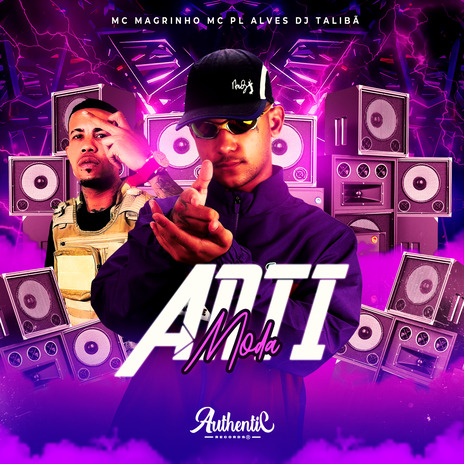 Antimoda ft. Authentic Records, MC PL ALVES & Mc Magrinho | Boomplay Music