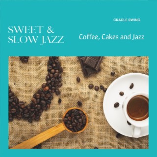 Sweet & Slow Jazz - Coffee, Cakes and Jazz