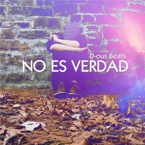 No Es Verdad | Boomplay Music