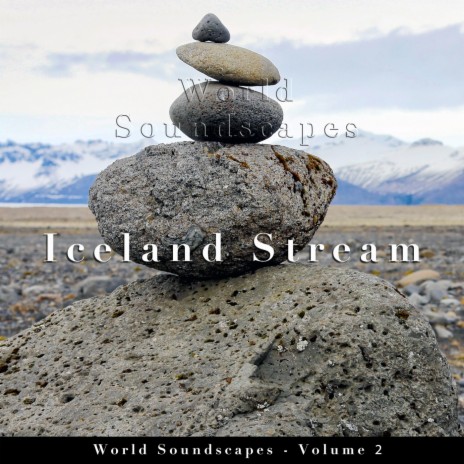 World Soundscapes, Vol. 2: Iceland Stream, Pt. 10 | Boomplay Music