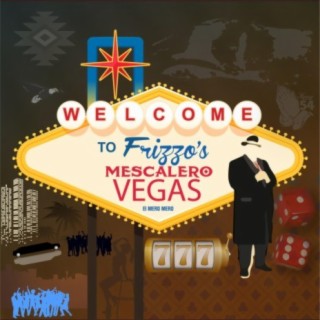 Welcome to Frizzo's Mescalero Vegas