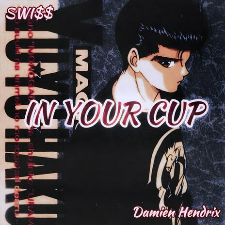 in your cup ft. Damien Hendrix | Boomplay Music