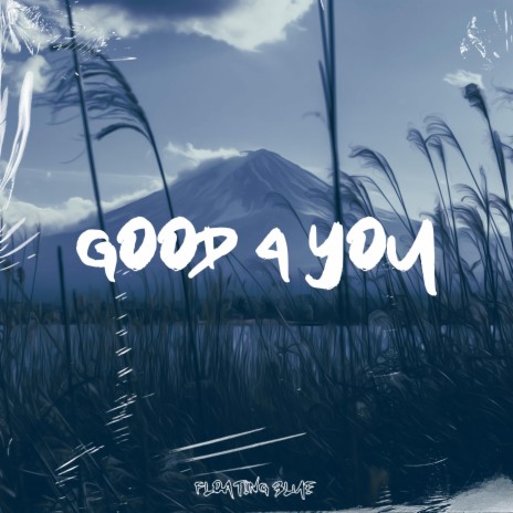 Good 4 You ft. Floating Animal | Boomplay Music