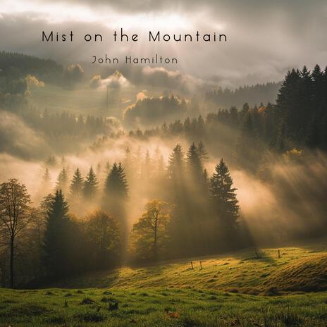 Mist on the Mountain | Boomplay Music