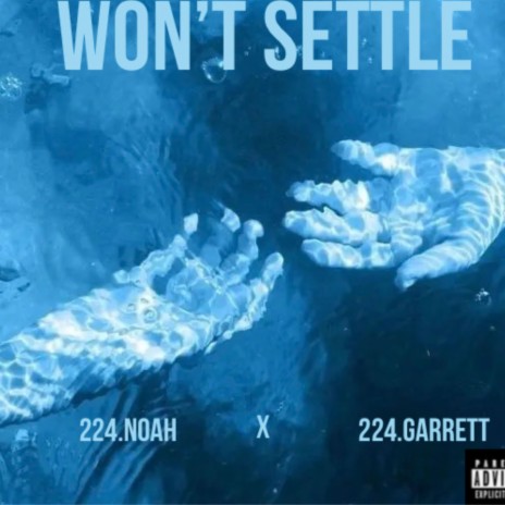 Won't settle ft. 224.Noah | Boomplay Music