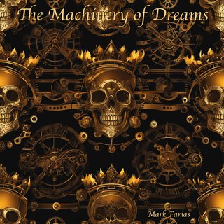 The Machinery of Dreams