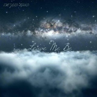 Leave Me Be lyrics | Boomplay Music