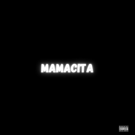 Mamacita ft. ytnnelly 🅴 | Boomplay Music