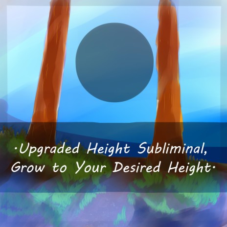 Upgraded Height Subliminal, Grow to your Desired Height