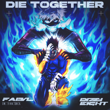 Die Together ft. DizzyEight | Boomplay Music