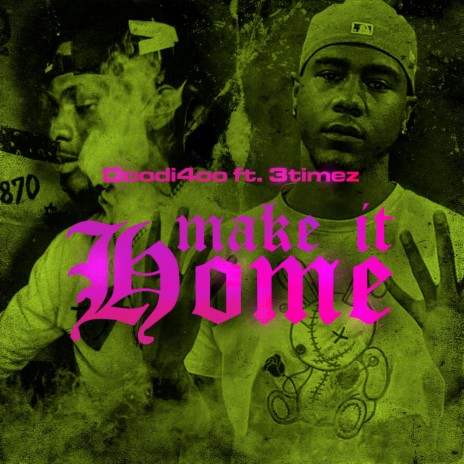 make it home (feat. 3timez) | Boomplay Music