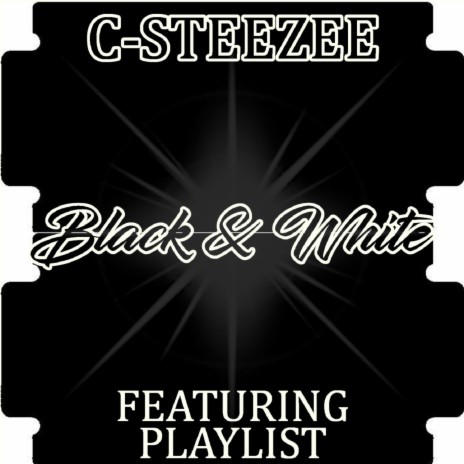 Black & White (feat. The PLAYlist) | Boomplay Music
