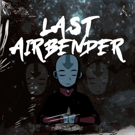 Last Airbender ft. Lofi Hendrick & Fifty Gram