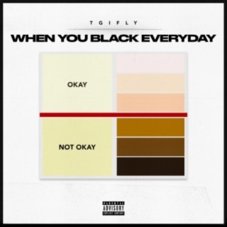 When You Black Everyday