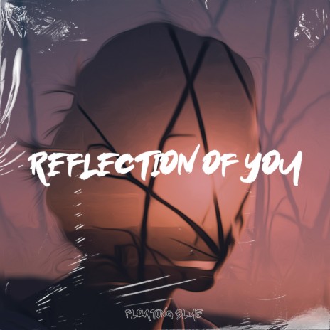 Reflection Of You ft. Elvis Chillworld | Boomplay Music