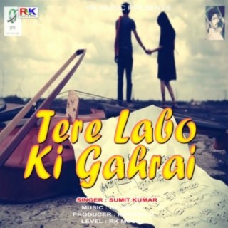 Tere Labo Ki Gahrai