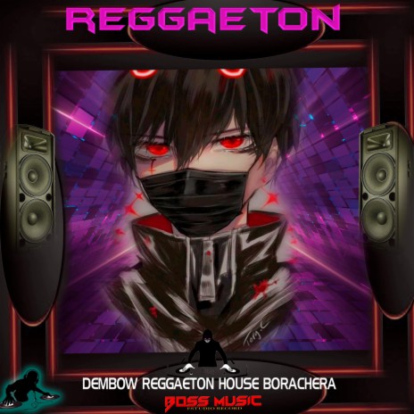 DEMBOW REGGAETON HOUSE BORACHERA | Boomplay Music