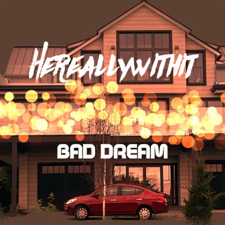 Bad Dream | Boomplay Music