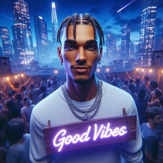 Good Vibes lyrics | Boomplay Music