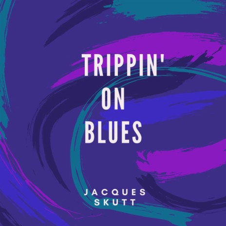 Trippin' on Blues