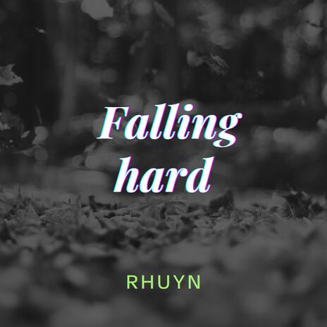 Falling Hard | Boomplay Music