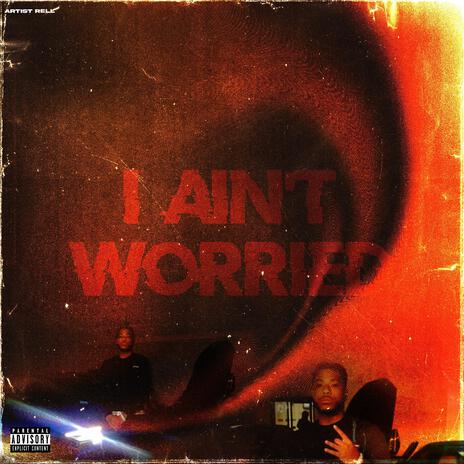 I Ain't Worried | Boomplay Music