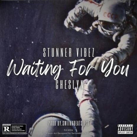 Waiting For You (Prod. JP Beatz) ft. Stunner Vibez & Cheslyn | Boomplay Music