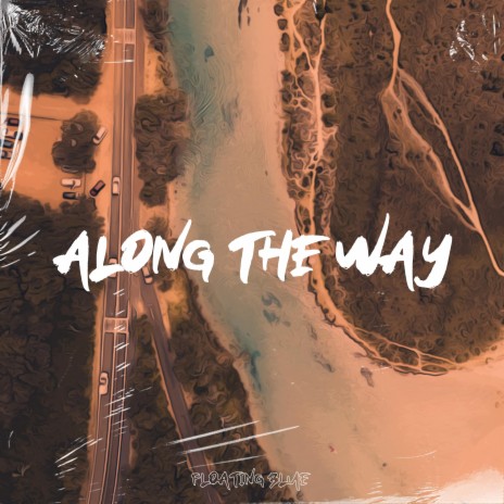 Along The Way ft. Morning Dan | Boomplay Music