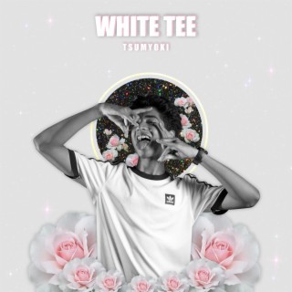 White Tee lyrics | Boomplay Music