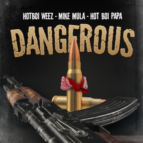 Dangerous (feat. mike mula & Hot Boi Papa) | Boomplay Music