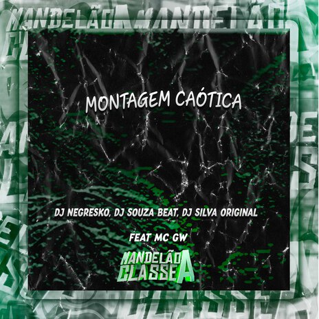 Montagem Caótica ft. dj souza beat, dj silva original & MC GW | Boomplay Music