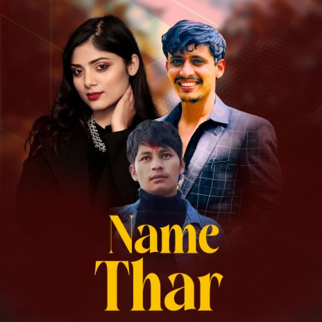 Name Thar ft. Asmita Adhikari & G B nepal | Boomplay Music