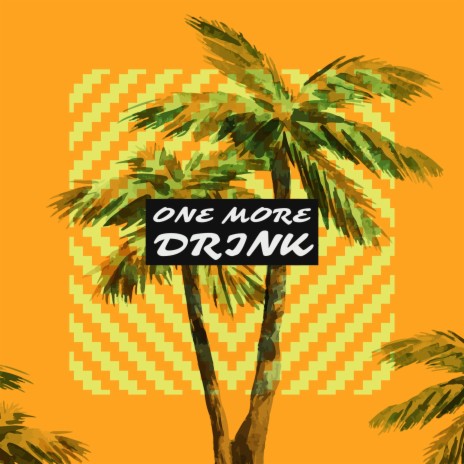 One More Drink | Boomplay Music