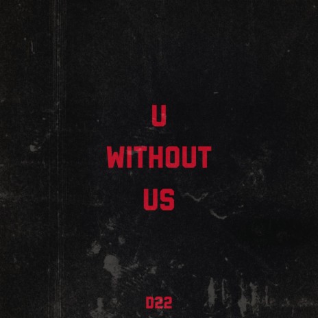 U Without Us | Boomplay Music