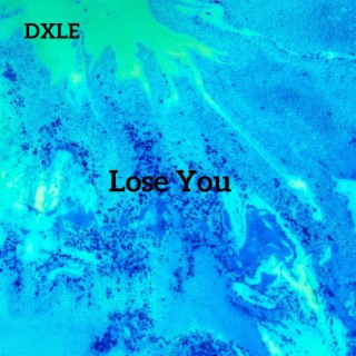 Lose You lyrics | Boomplay Music