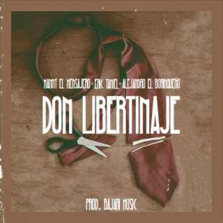 Don Libertinaje (feat. Yaniel & Alejandro el Borinqueño)