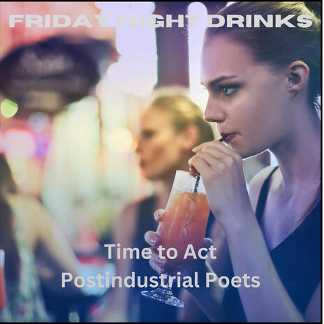 Friday Night Drinks ft. Time to Act | Boomplay Music