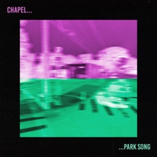 Chapel / Park Song