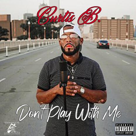 Don't Play With Me | Boomplay Music