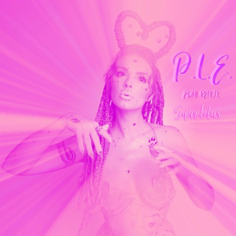 P.L.E. (EDM Remix) | Boomplay Music