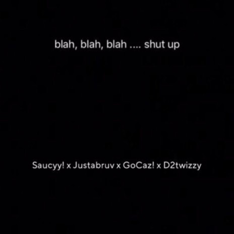 Shut Up 2! ft. Ilyjusta, GoCaz! & B2B Twizz | Boomplay Music