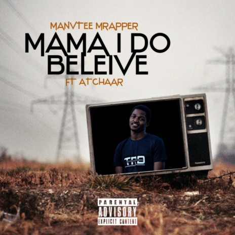 Mama I Do Believe (feat. Atchaar Rsa) | Boomplay Music