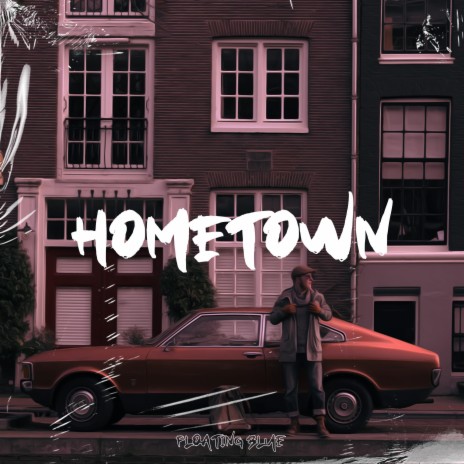 Hometown ft. Elvis Chillworld | Boomplay Music