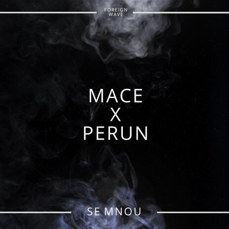 Mace - se mnou ft. Perun | Boomplay Music